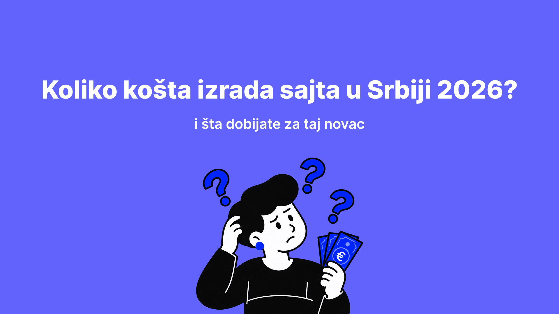 Koliko košta izrada web sajta u Srbiji 2026 i šta dobijate za taj novac?